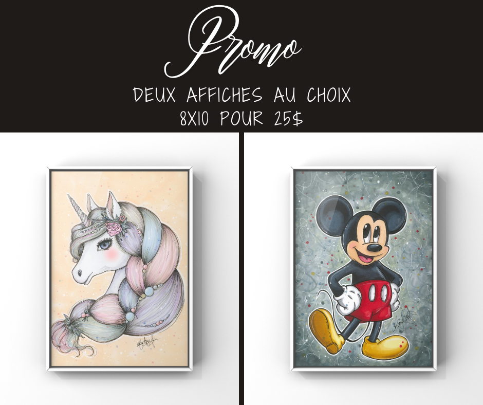 PROMO 2 AFFICHES AU CHOIX 8X1O POUR 25$